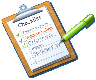 Checklist Inspiratie opdoen Vakman bellen Offerte aan- vragen 06-50884739